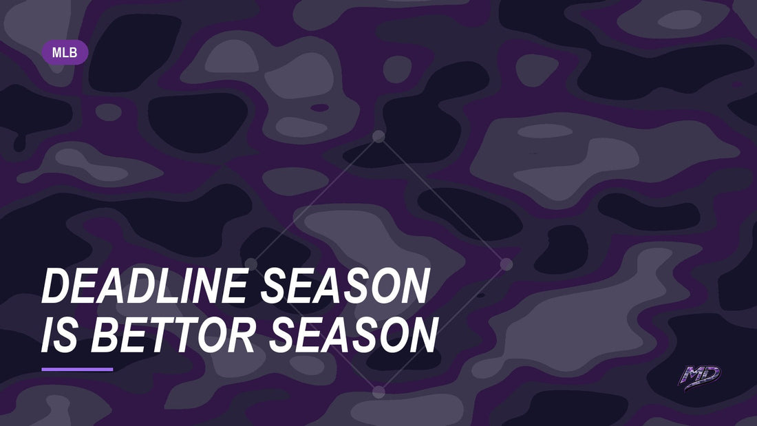 Deadline Season Is Bettor Season