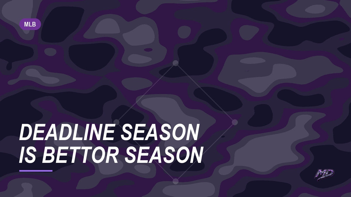 Deadline Season Is Bettor Season